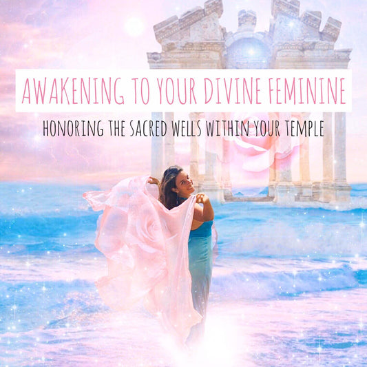 Awakening to your Divine Feminine